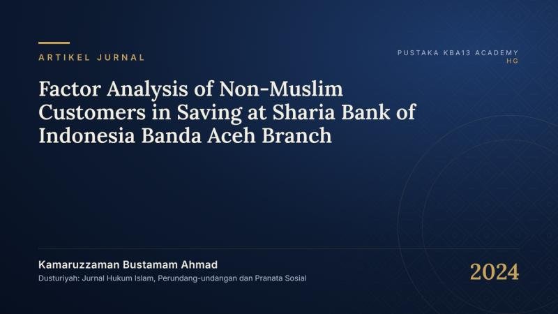 Factor Analysis of Non-Muslim Customers in Saving at Sharia Bank of Indonesia Banda Aceh Branch