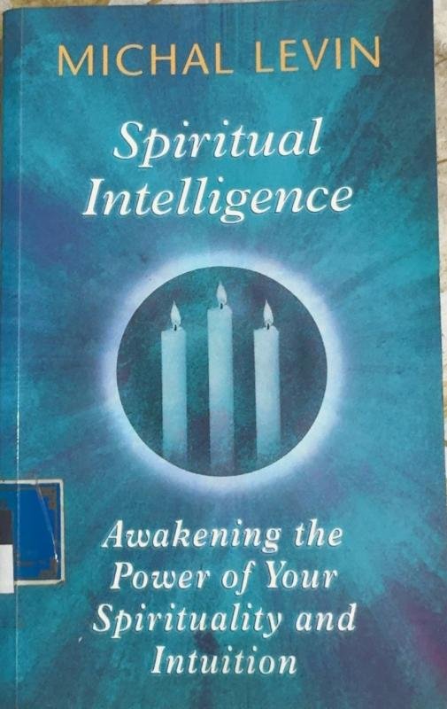 Spiritual Intelligence: Awakening the Power of Your Spirituality and Intuition