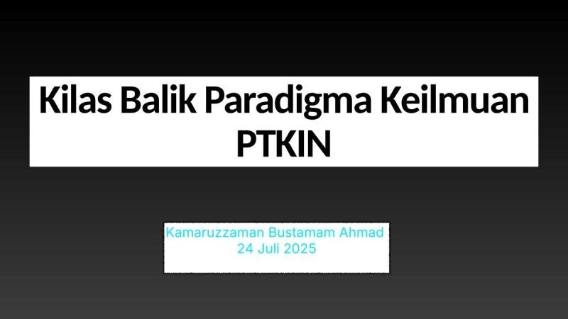 Kilas Balik Paradigma Keilmuan PTKIN