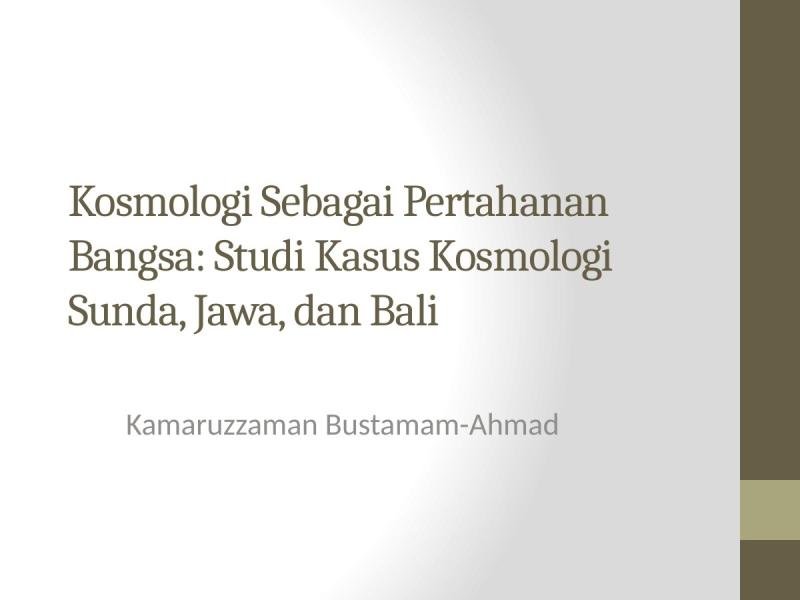 Kosmologi sebagai Pertahanan Bangsa: Studi Kasus Kosmologi Sunda, Jawa, dan Bali