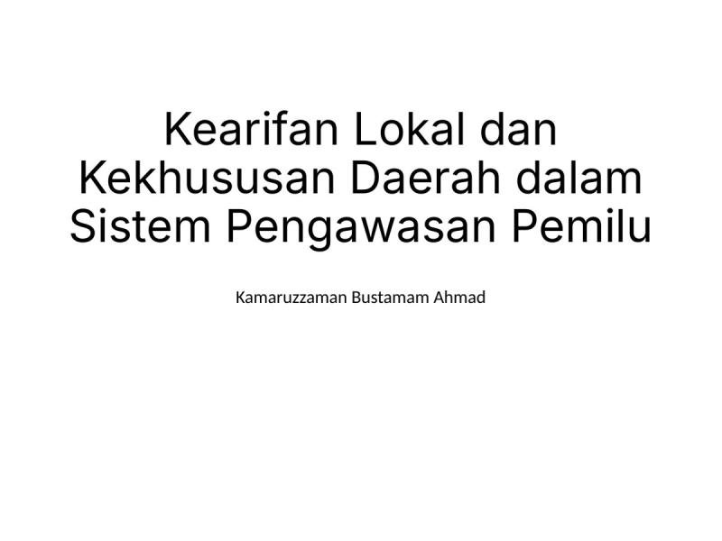 Kearifan Lokal dan Kekhususan Daerah dalam Sistem Pengawasan Pemilu