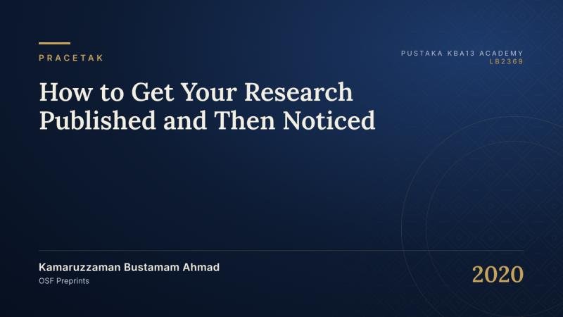How to Get Your Research Published and Then Noticed