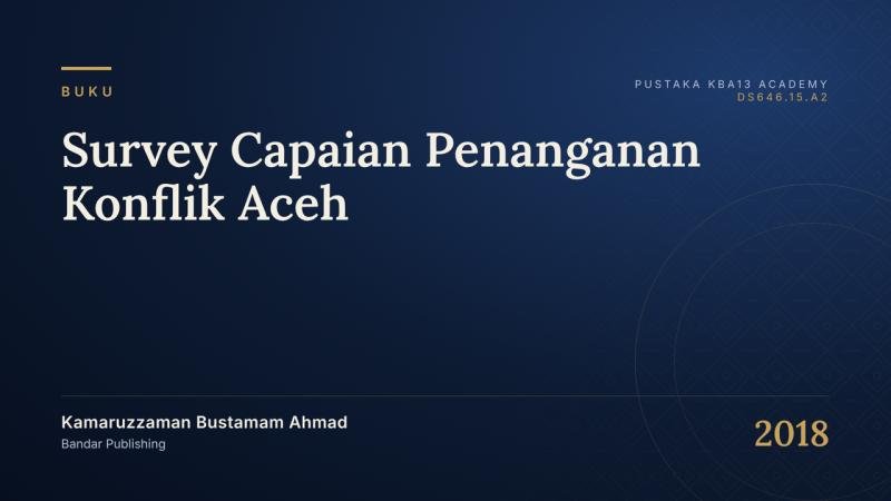 Survey Capaian Penanganan Konflik Aceh