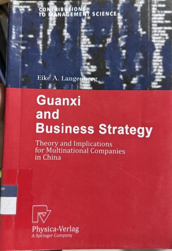 Guanxi and Business Strategy: Theory and Implications for Multinational Companies in China