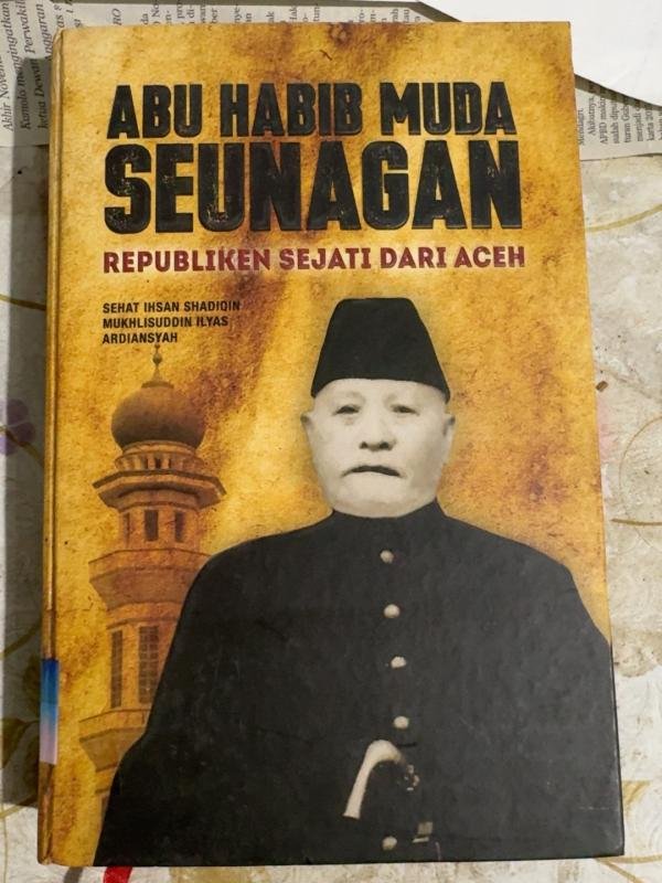 Abu Habib Muda Seunagan: Republiken Sejati dari Aceh