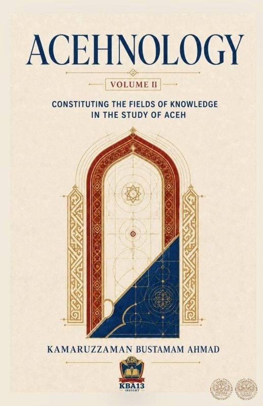 Acehnology: Constituting the Fields of Knowledge in the Study of Aceh