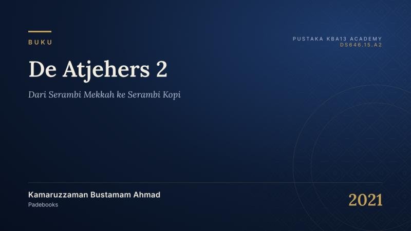 De Atjehers 2: Dari Serambi Mekkah ke Serambi Kopi