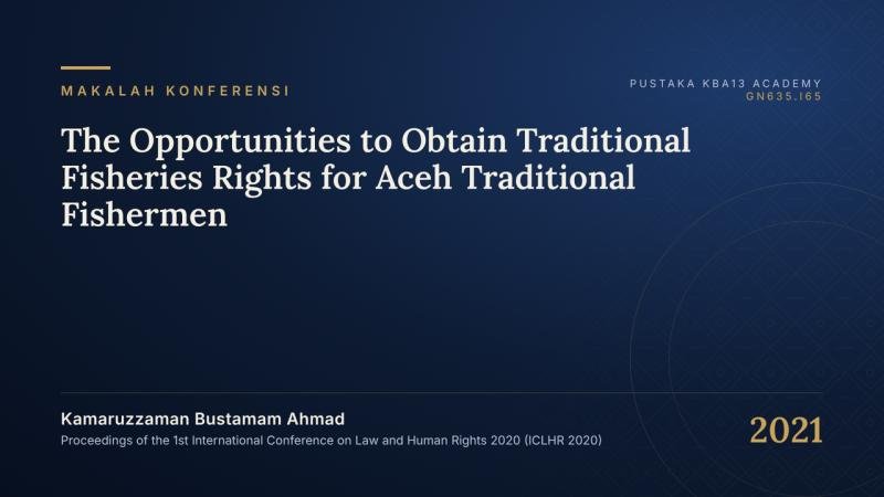 The Opportunities to Obtain Traditional Fisheries Rights for Aceh Traditional Fishermen