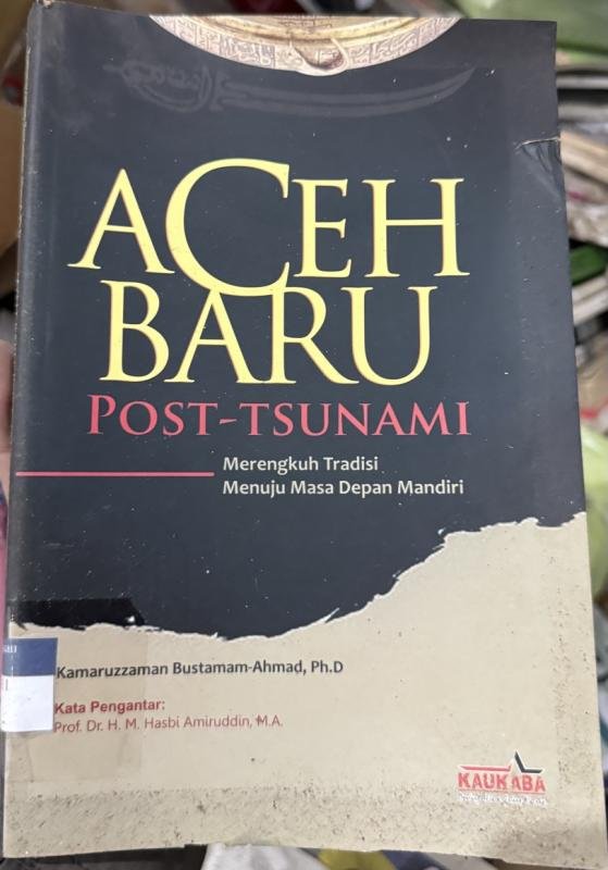 Aceh Baru Post-Tsunami: Merengkuh Tradisi Menuju Masa Depan Mandiri