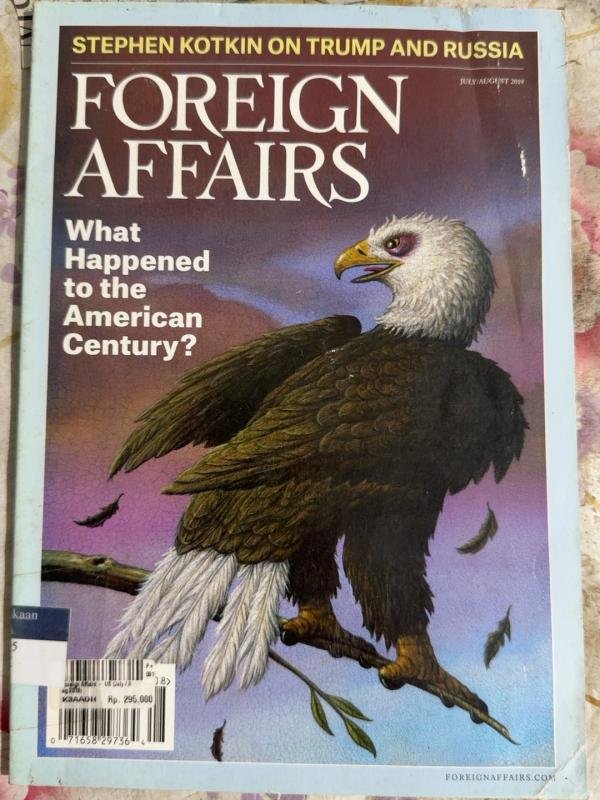Foreign Affairs — What Happened to the American Century? (July/August 2019)