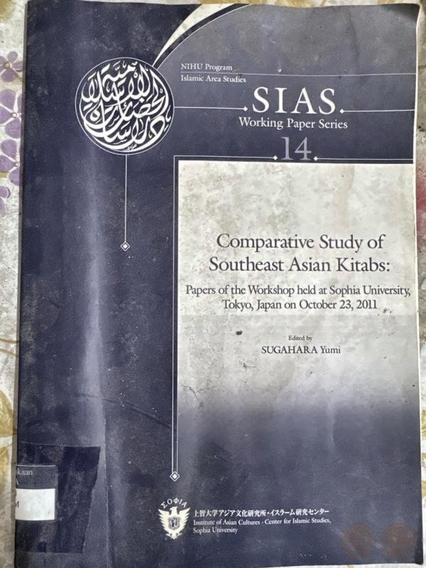 Comparative Study of Southeast Asian Kitabs: Papers of the Workshop held at Sophia University, Tokyo, Japan on October 23, 2011
