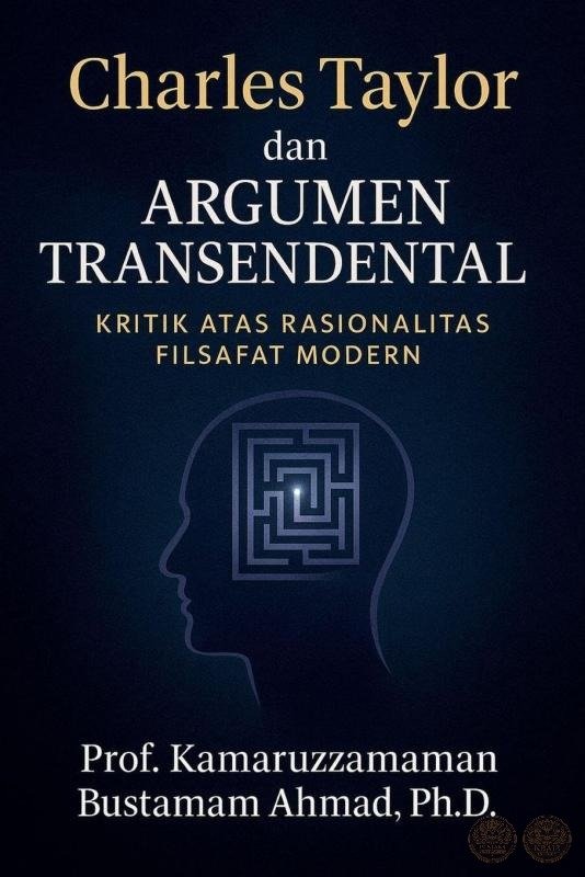 Charles Taylor dan Argumen Transendental: Kritik atas Rasionalitas Filsafat Modern