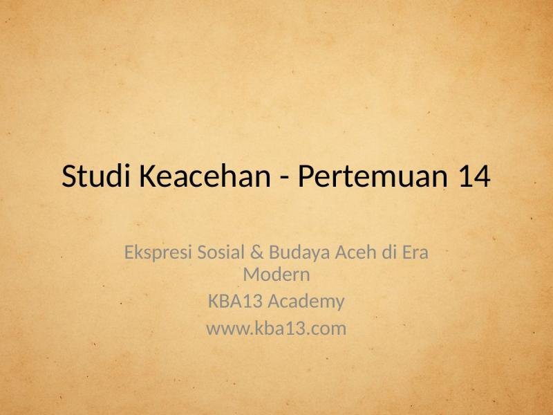Studi Keacehan, Pertemuan 14: Ekspresi Sosial & Budaya Aceh di Era Modern