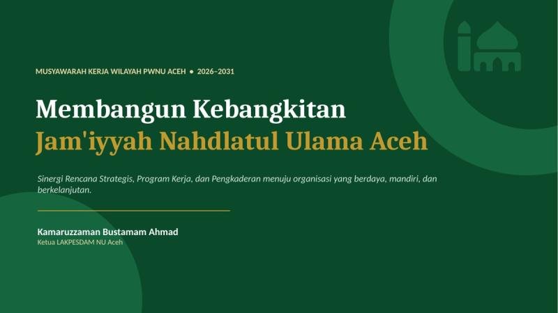 Membangun Kebangkitan Jam'iyyah Nahdlatul Ulama Aceh: Sinergi Renstra dan Program Kerja PWNU Aceh 2026–2031