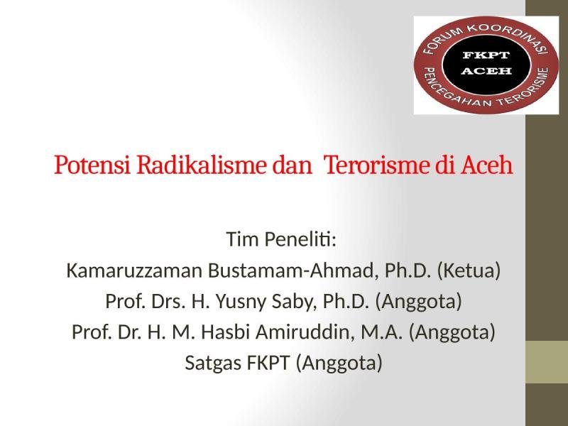 Potensi Radikalisme dan Terorisme di Aceh: Paparan Final