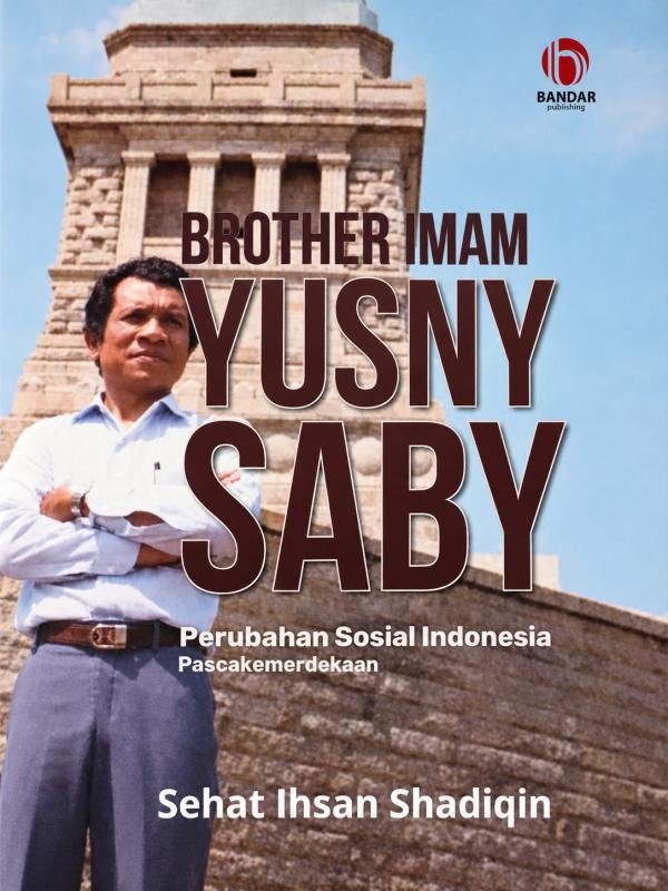 Brother Imam Yusny Saby: Perubahan Sosial Indonesia Pascakemerdekaan