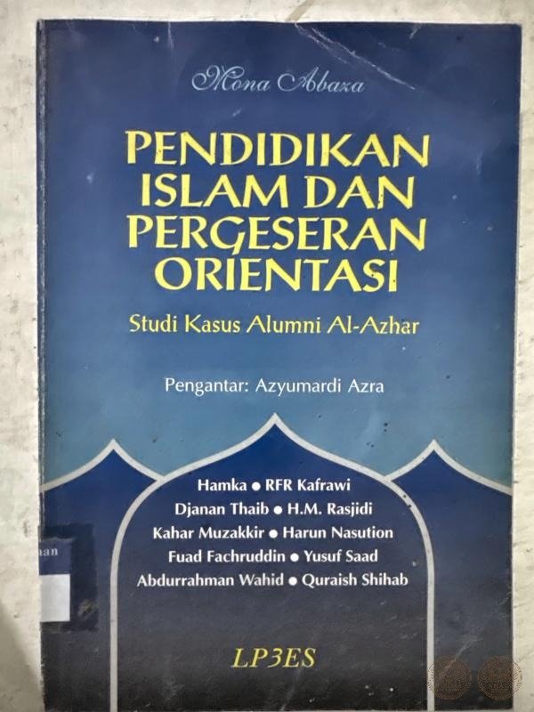 Pendidikan Islam dan Pergeseran Orientasi: Studi Kasus Alumni Al-Azhar