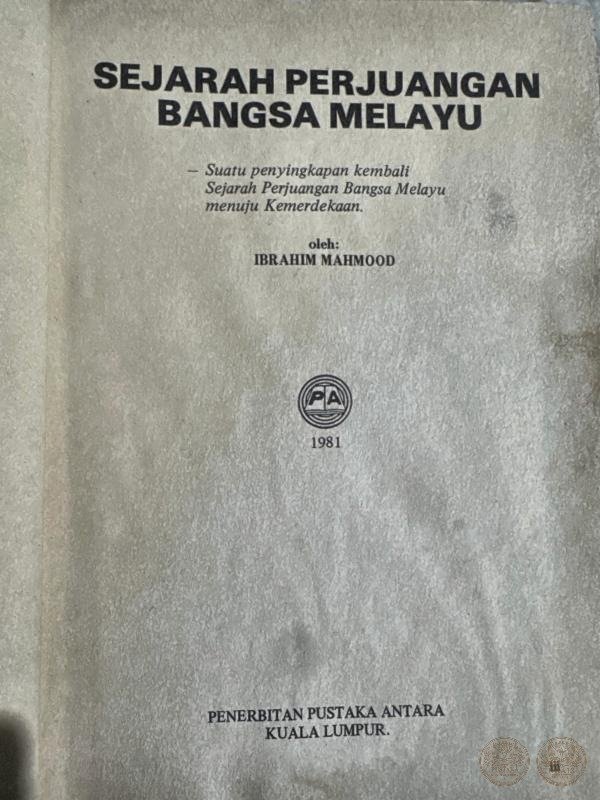 Sejarah Perjuangan Bangsa Melayu: Suatu Penyingkapan Kembali Sejarah Perjuangan Bangsa Melayu menuju Kemerdekaan
