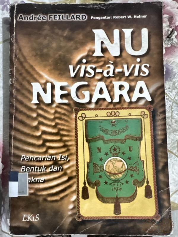 NU vis-à-vis Negara: Pencarian Isi, Bentuk dan Makna