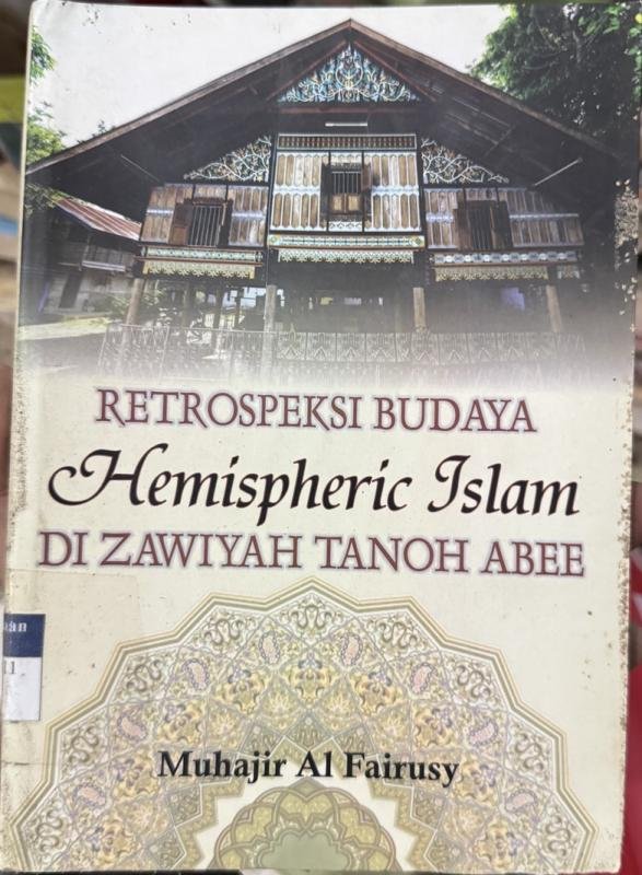 Retrospeksi Budaya Hemispheric Islam di Zawiyah Tanoh Abee