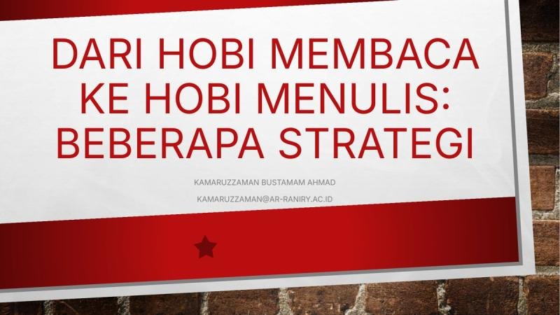 Dari Hobi Membaca ke Hobi Menulis: Beberapa Strategi