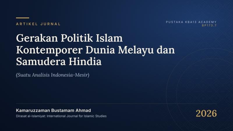 Gerakan Politik Islam Kontemporer Dunia Melayu dan Samudera Hindia (Suatu Analisis Indonesia-Mesir)