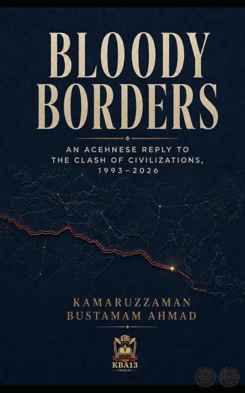 Bloody Borders: An Acehnese Reply to the Clash of Civilizations, 1993–2026