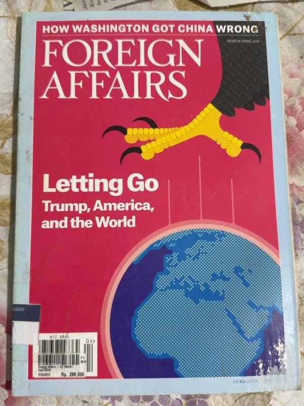 Foreign Affairs — Letting Go: Trump, America, and the World (March/April 2018)