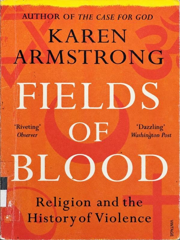 Fields of Blood: Religion and the History of Violence
