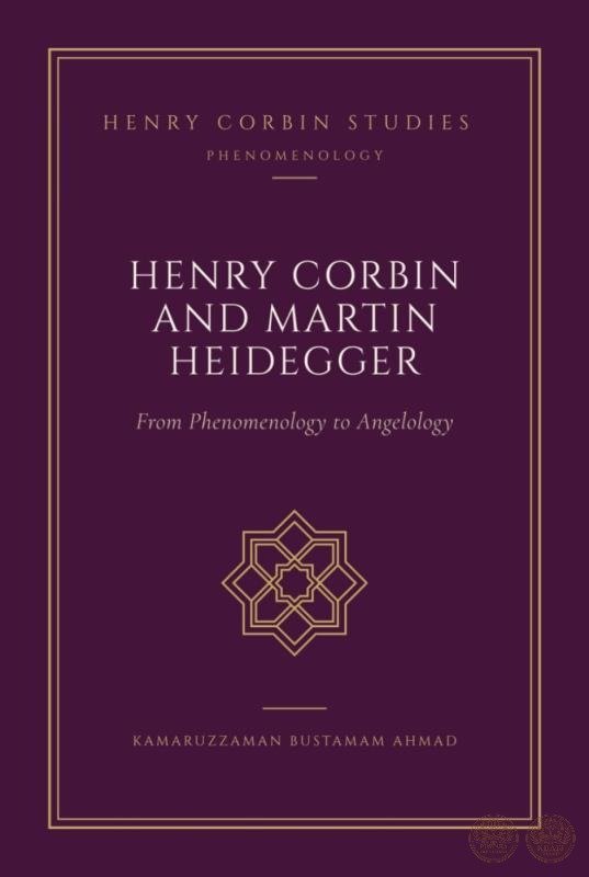 Henry Corbin and Martin Heidegger: From Phenomenology to Angelology