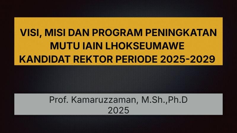 Visi, Misi, dan Program Peningkatan Mutu IAIN Lhokseumawe: Kandidat Rektor Periode 2025–2029