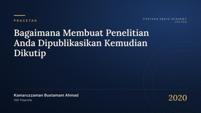 Bagaimana Membuat Penelitian Anda Dipublikasikan Kemudian Dikutip