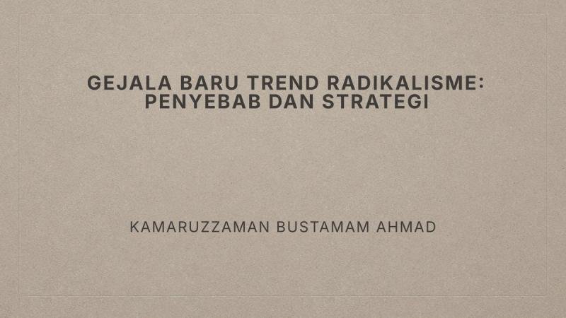 Gejala Baru Tren Radikalisme: Penyebab dan Strategi