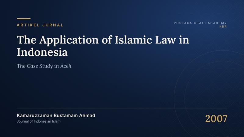 The Application of Islamic Law in Indonesia: The Case Study in Aceh