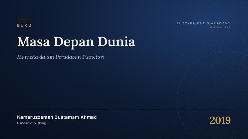 Masa Depan Dunia: Manusia dalam Peradaban Planetari