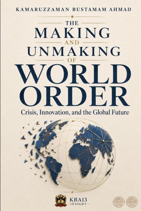 The Making and Unmaking of World Order: Crisis, Innovation, and the Global Future