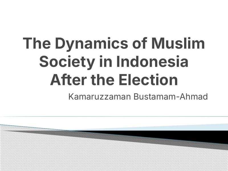 The Dynamics of Muslim Society in Indonesia After the Election