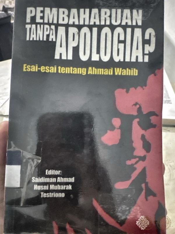 Pembaharuan Tanpa Apologia? Esai-esai tentang Ahmad Wahib