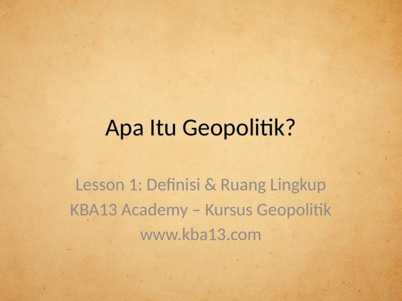 Apa Itu Geopolitik? Definisi dan Ruang Lingkup