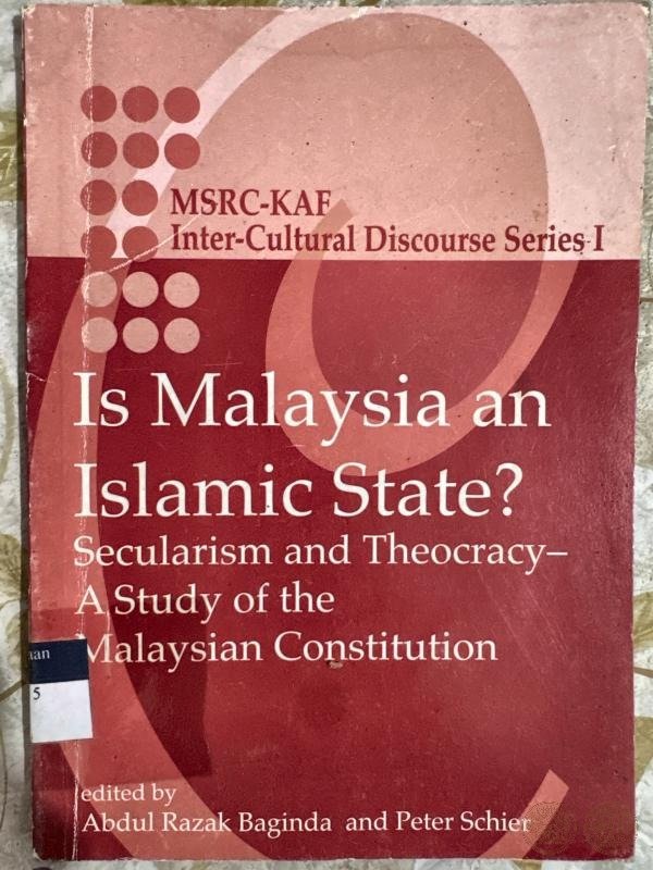 Is Malaysia an Islamic State? Secularism and Theocracy: A Study of the Malaysian Constitution