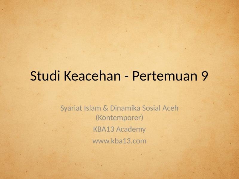 Studi Keacehan, Pertemuan 9: Syariat Islam & Dinamika Sosial Aceh (Kontemporer)