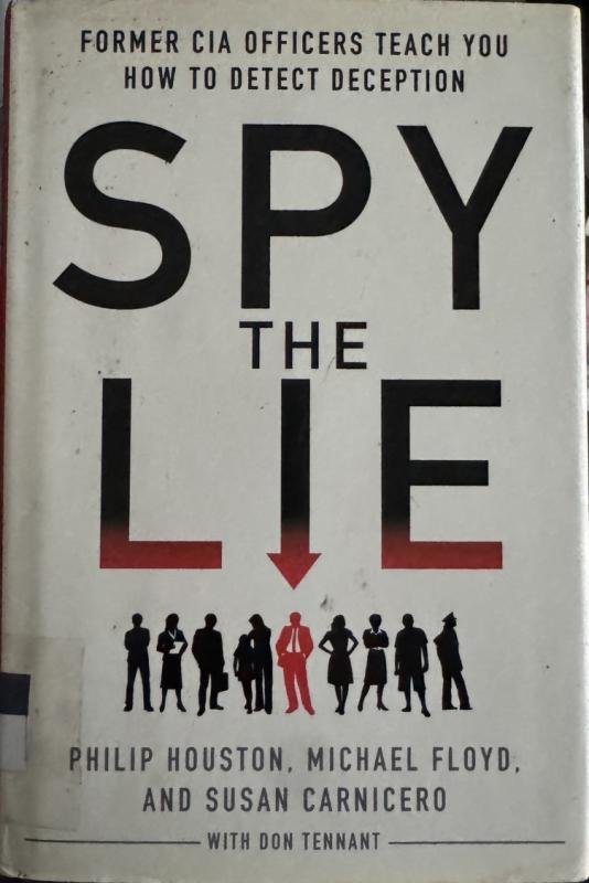Spy the Lie: Former CIA Officers Teach You How to Detect Deception