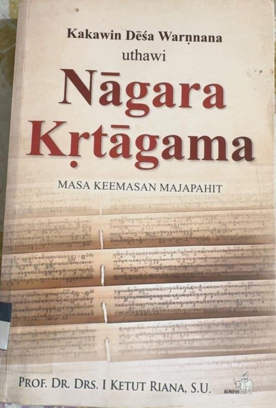 Kakawin Dēśa Warṇnana uthawi Nāgara Kṛtāgama: Masa Keemasan Majapahit