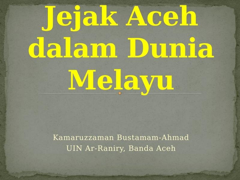 Jejak Aceh dalam Dunia Melayu