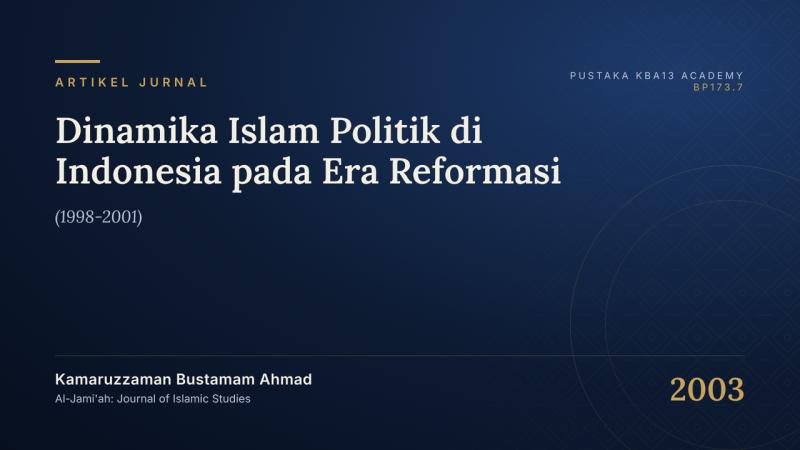 Dinamika Islam Politik di Indonesia pada Era Reformasi (1998-2001)
