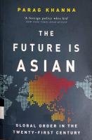 The Future Is Asian: Global Order in the Twenty-first Century