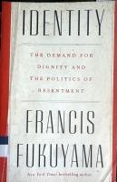 Identity: The Demand for Dignity and the Politics of Resentment